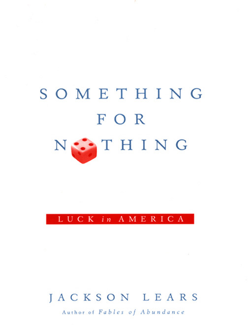 Title details for Something for Nothing by Jackson Lears - Available